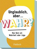Unglaublich, aber ? wahr?